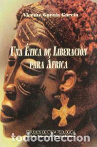 B&uuml;cher: UNA ETICA DE LIBERACION PARA AFRICA - GARCIA GARCIA, VICENTE