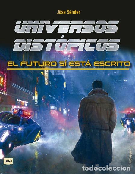 Libri: UNIVERSOS DISTOPICOS EL FUTURO SI ESTA ESCRITO - SENDER, JOSE