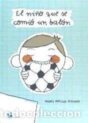 Libros: NI&Ntilde;O QUE SE COMIO UN BALON,EL - MENDEZ ALVAREZ, MARTA