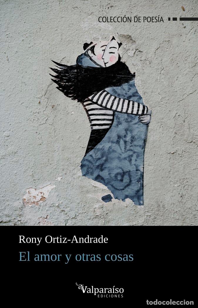 Livres: AMOR Y OTRAS COSAS,EL - ORTIZ ANDRADE, RONY