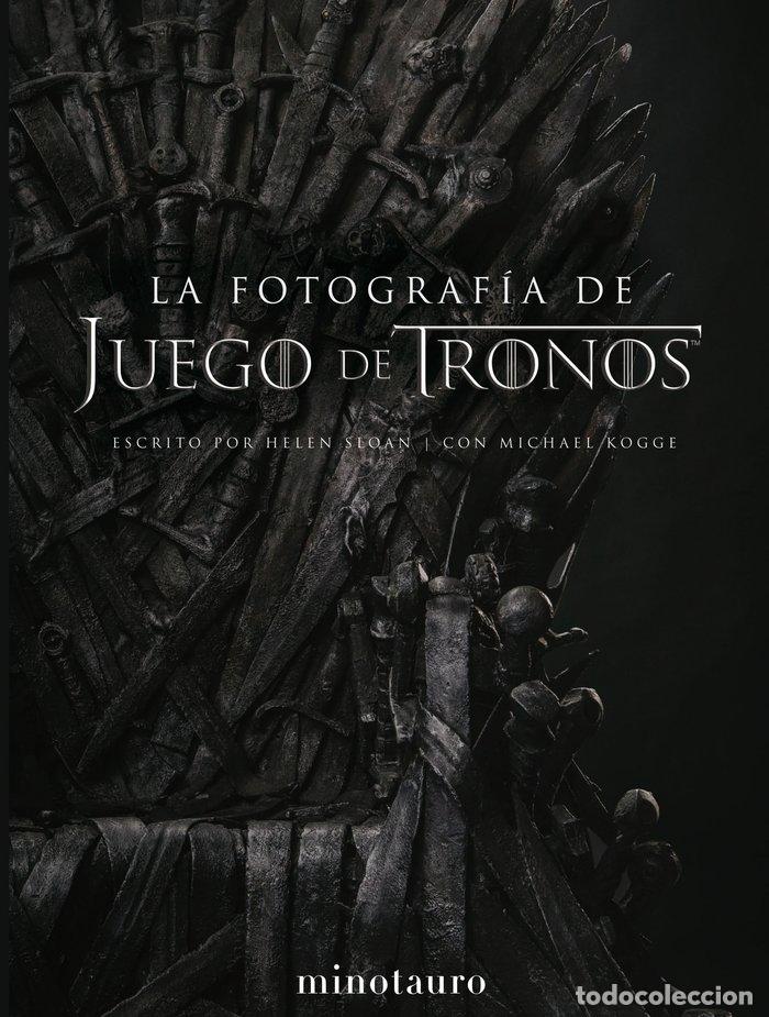 Libros: LA FOTOGRAFIA DE JUEGO DE TRONOS - HELEN SLOAN Y MICHAEL KOGGE