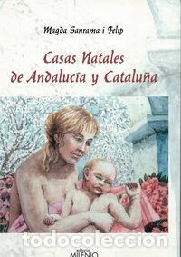 Libri: CASAS NATALES DE ANDALUCIA Y CATALU&Ntilde;A - SANRAMA I FELIP, MAGDA