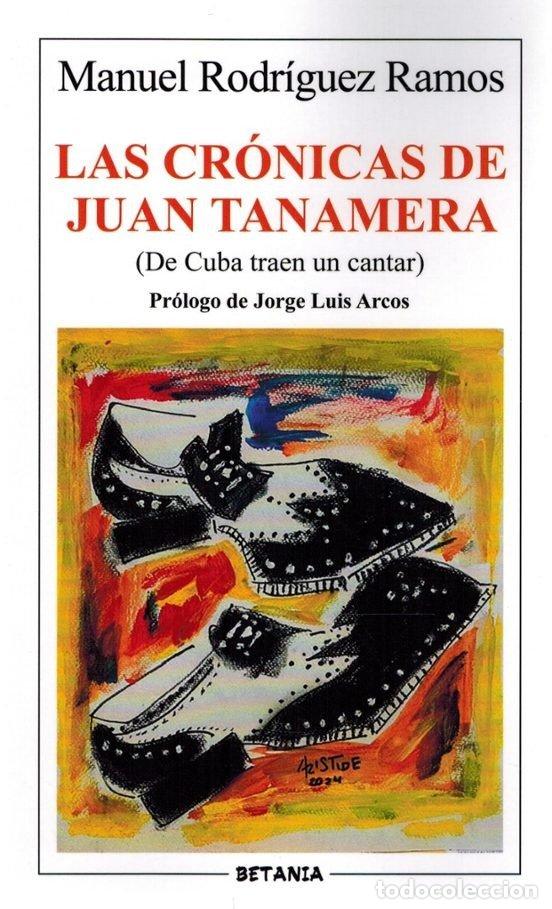 Livres: LAS CRONICAS DE JUAN TANAMERA - MANUEL RODRIGUEZ RAMOS