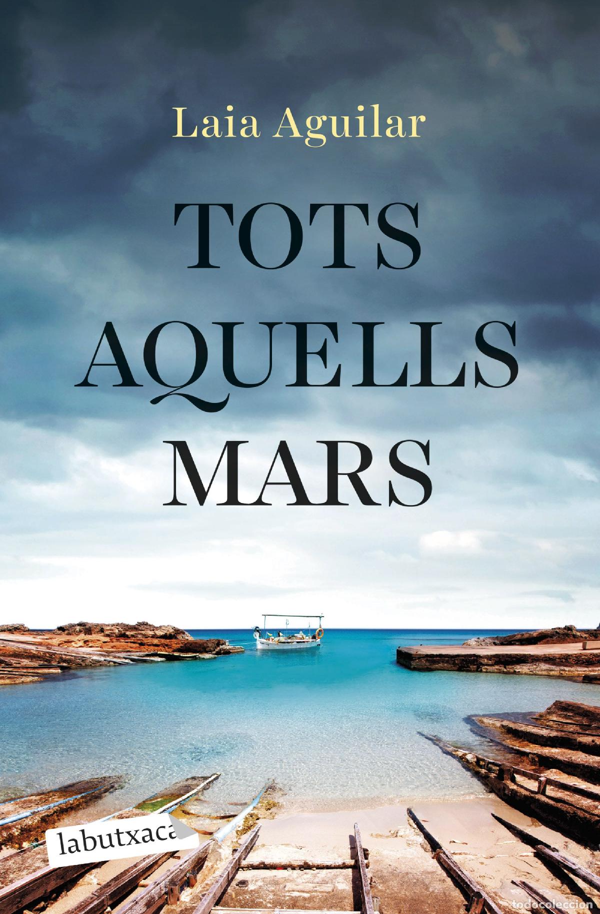 Livres: TOTS AQUELLS MARS - Aguilar, Laia