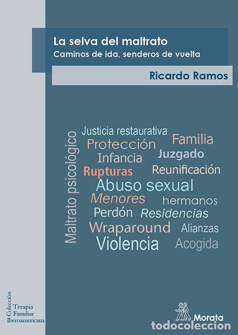 Livres: LA SELVA DEL MALTRATO CAMINOS DE IDA SENDEROS DE VUELTA - RAMOS, RICARDO