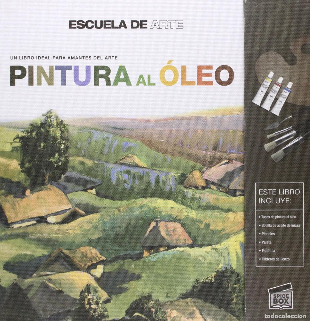 B&uuml;cher: ESCUELA DE ARTE PINTURA AL &Oacute;LEO - Los editores de Spice Box