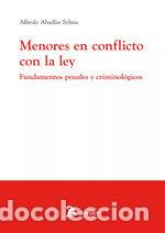 B&uuml;cher: MENORES EN CONFLICTO CON LA LEY FUNDAMENTOS PENALES Y CRIMI - ALFREDO ABADIAS SELMA