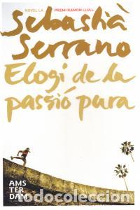 Libros: ELOGI DE LA PASSIO PURA - SERRANO FARRERA, SEBASTI&middot;
