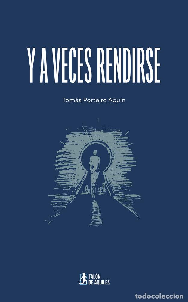 B&uuml;cher: Y A VECES RENDIRSE - PORTEIRO ABUIN, TOMAS