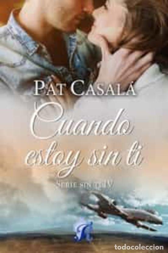 B&uuml;cher: CUANDO ESTOY SIN TI - CASAL&middot;, PAT
