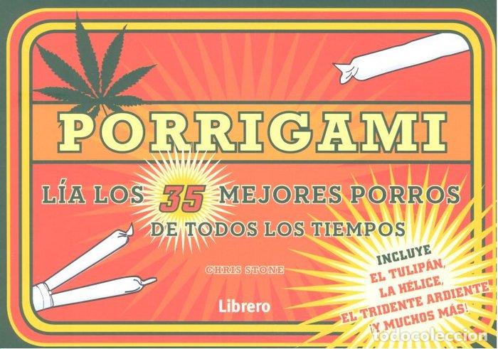 B&uuml;cher: PORRIGAMI LIA LOS 35 MEJORES PORROS DE TODOS LOS TIEMPOS - CHRIS STONE