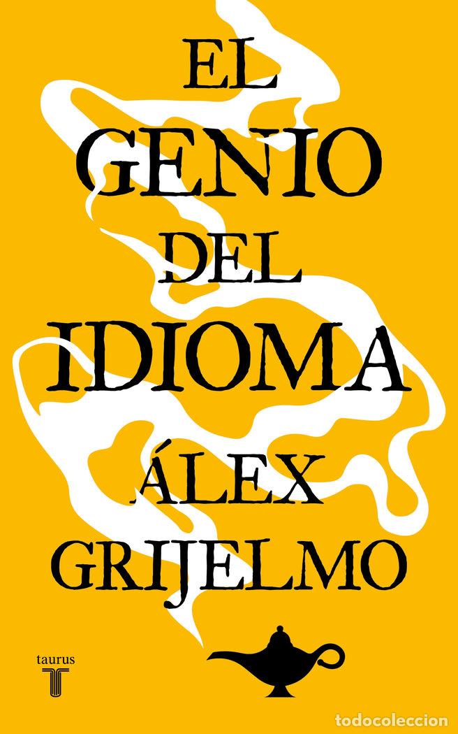 Livres: GENIO DEL IDIOMA,EL - GRIJELMO, ALEX