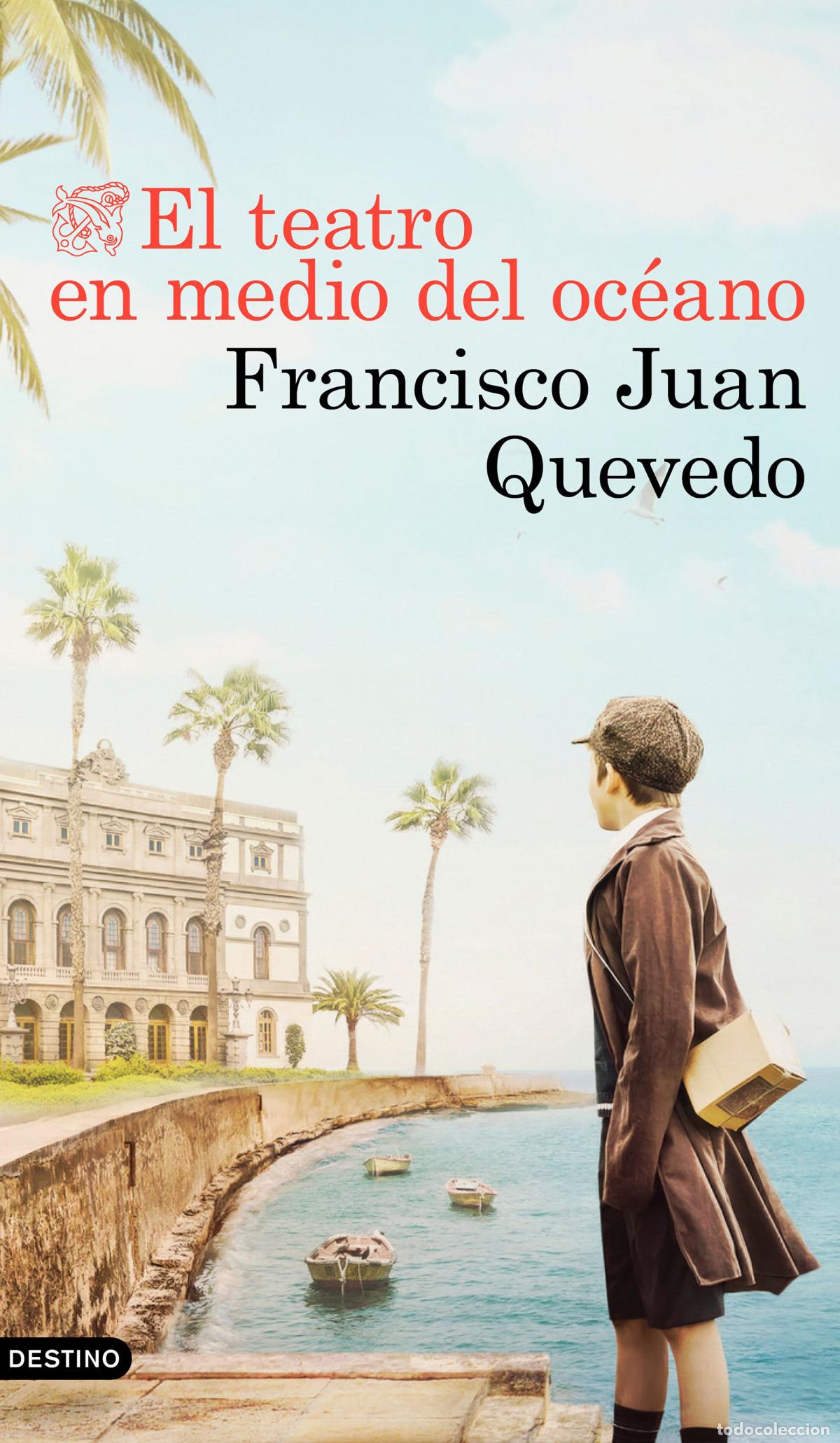 Libros: EL TEATRO EN MEDIO DEL OCEANO - FRANCISCO QUEVEDO