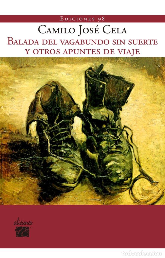 Libros: BALADA DEL VAGABUNDO SIN SUERTE Y OTROS APUNTES DE VIAJE - CELA, CAMILO JOSE