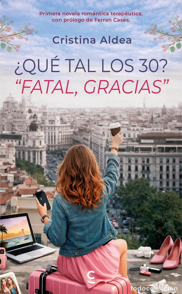 Livros: &iquest;QUE TAL LOS 30? FATAL, GRACIAS. - ALDEA, CRISTINA