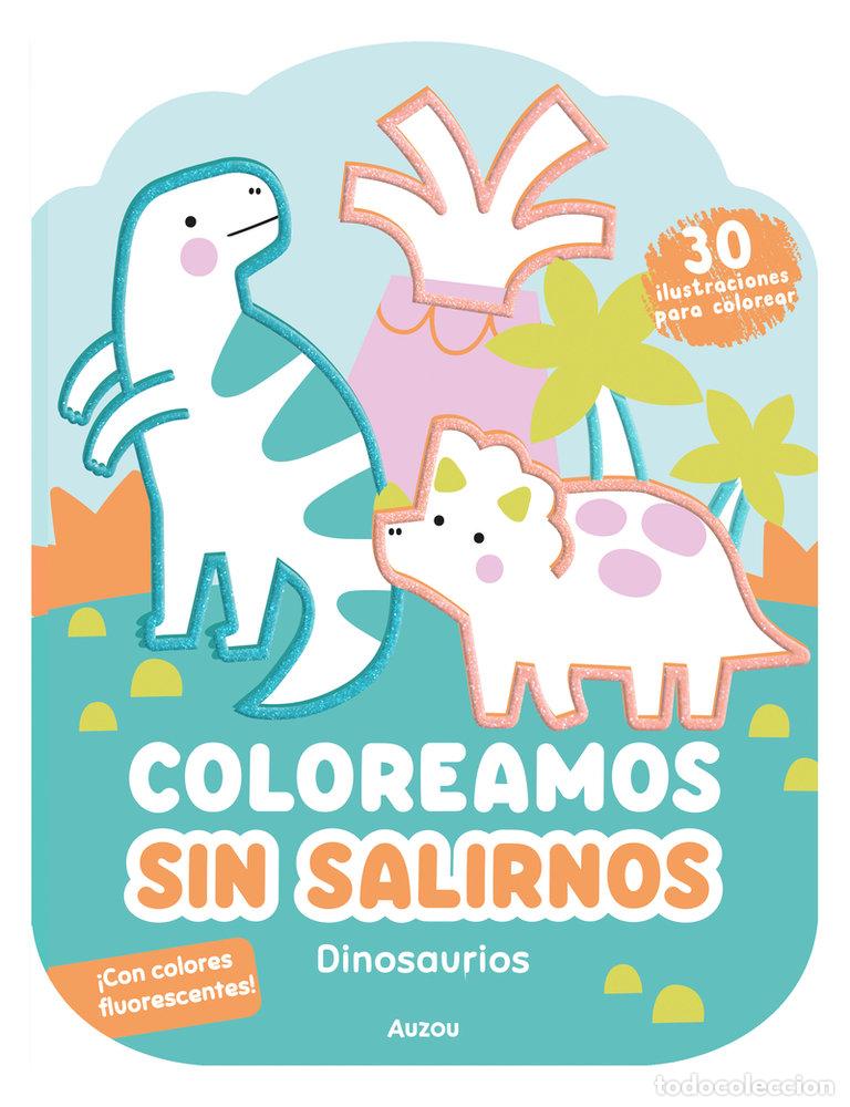 Libros: COLOREAMOS SIN SALIRNOS DINOSAURIOS - GHATAORA, NINA