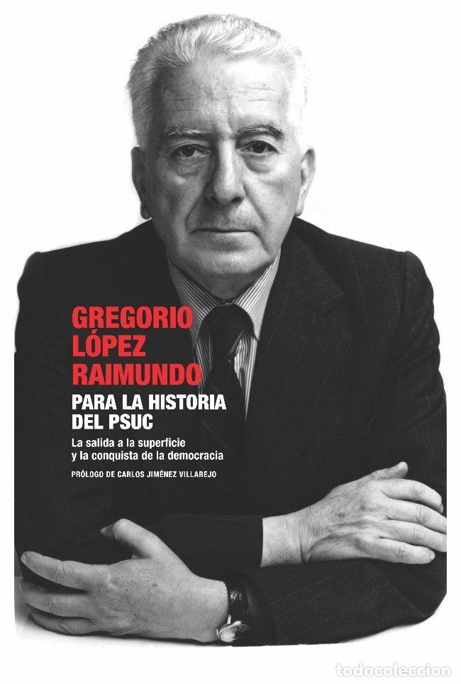 Livres: PARA LA HISTORIA DEL PSUC - LOPEZ RAIMUNDO, GREGORIO