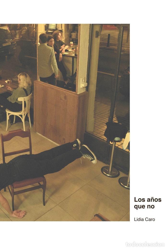 books: LOS A&Ntilde;OS QUE NO - CARO LEAL, LIDIA