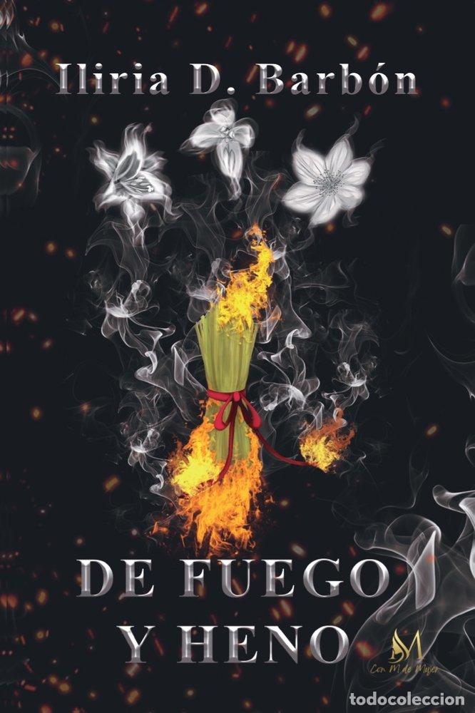 books: DE FUEGO Y HENO - D BARBON, ILIRIA