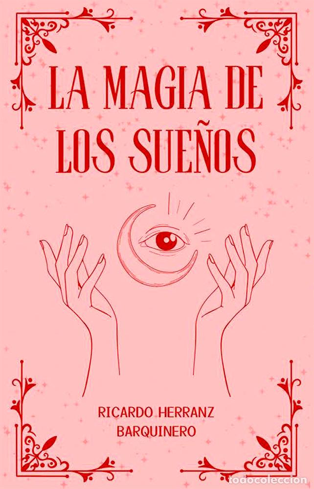 Libros: LA MAGIA DE LOS SUE&Ntilde;OS - HERRANZ BARQUINERO, RICARDO