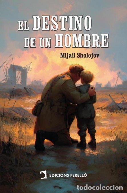 Libros: EL DESTINO DE UN HOMBRE - SHOLOJOV, MIJAIL