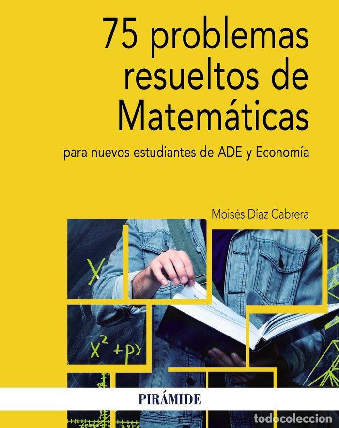 Libros: 75 PROBLEMAS RESUELTOS DE MATEMATICAS PARA NUEVOS ESTUDIANTE - DIAZ CABRERA, MOISES