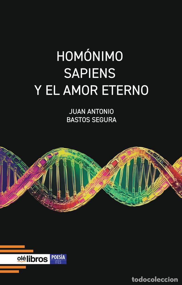 Libros: HOMONIMO SAPIENS Y EL AMOR ETERNO - BASTOS SEGURA, JUAN ANTONIO