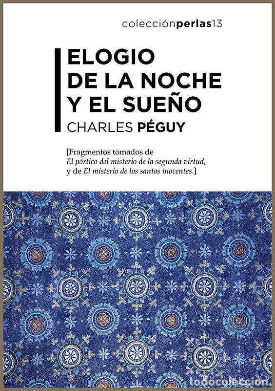 Livres: ELOGIO DE LA NOCHE Y EL SUE&Ntilde;O - PEGUY, CHARLES