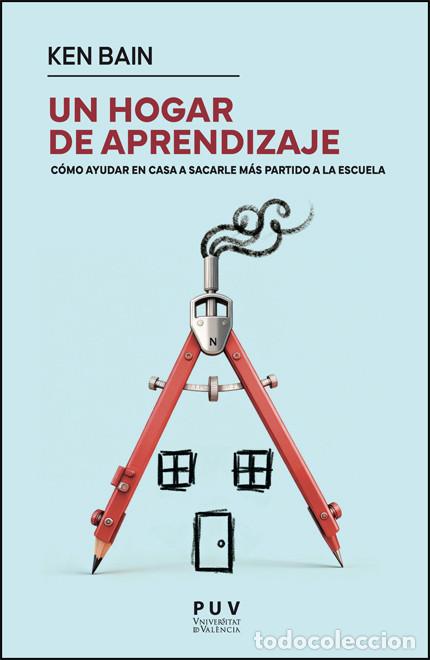 Livres: UN HOGAR DE APRENDIZAJE:COMO AYUDAR A SU HIJO APROVECHAR - Bain, Ken