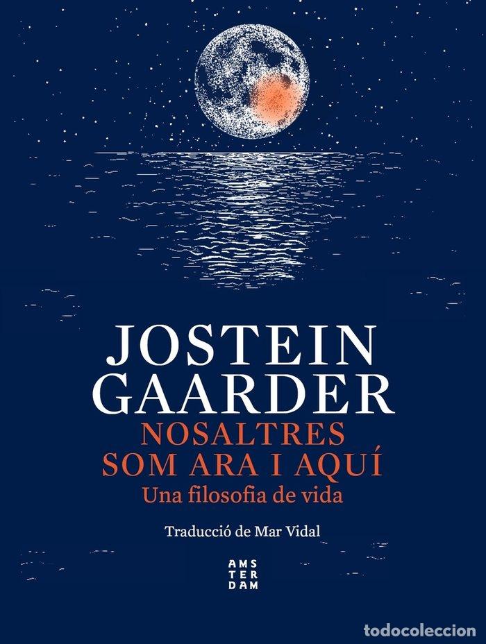 Libros: NOSALTRES SOM ARA I AQUI - GAARDER, JOSTEIN