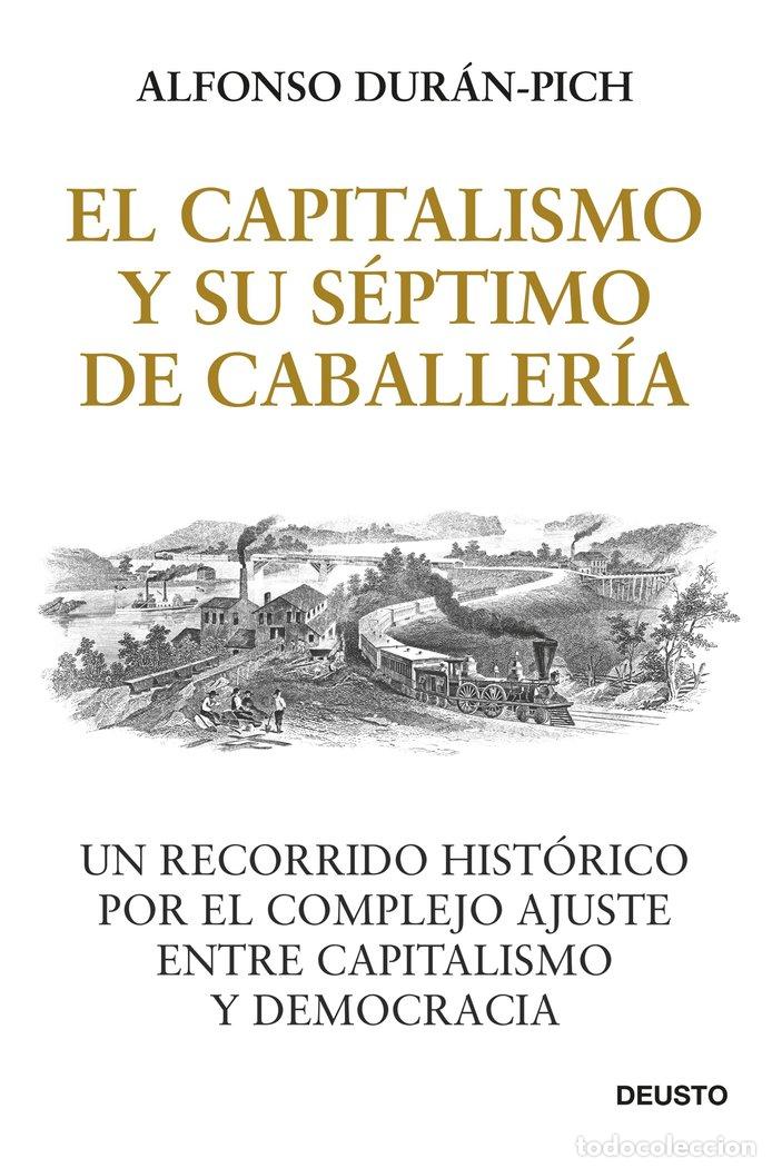 Libros: EL CAPITALISMO Y SU SEPTIMO DE CABALLERIA - ALFONSO DURAN-PICH