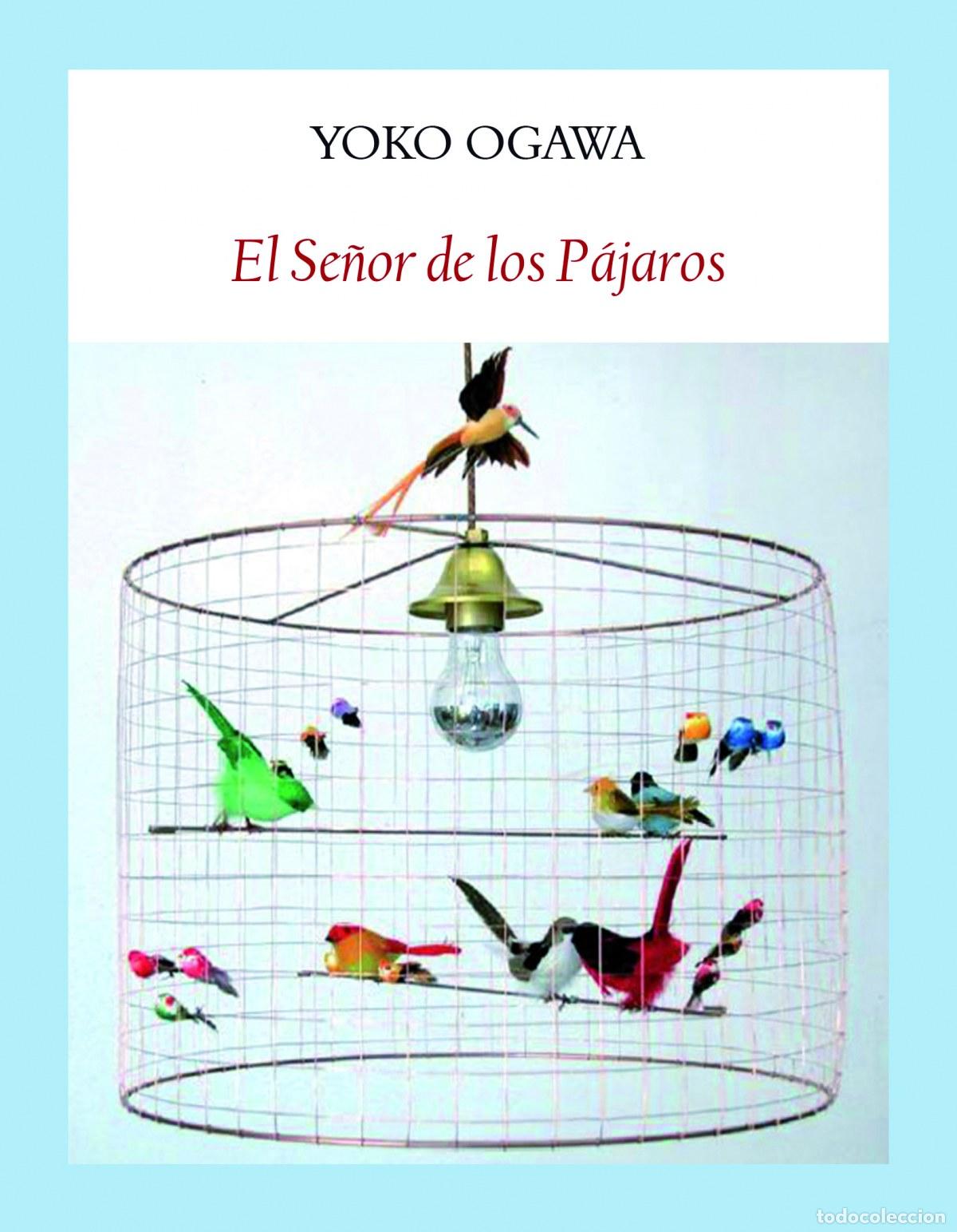 Libros: EL SE&Ntilde;OR DE LOS P&Aacute;JAROS - Ogawa, Yoko