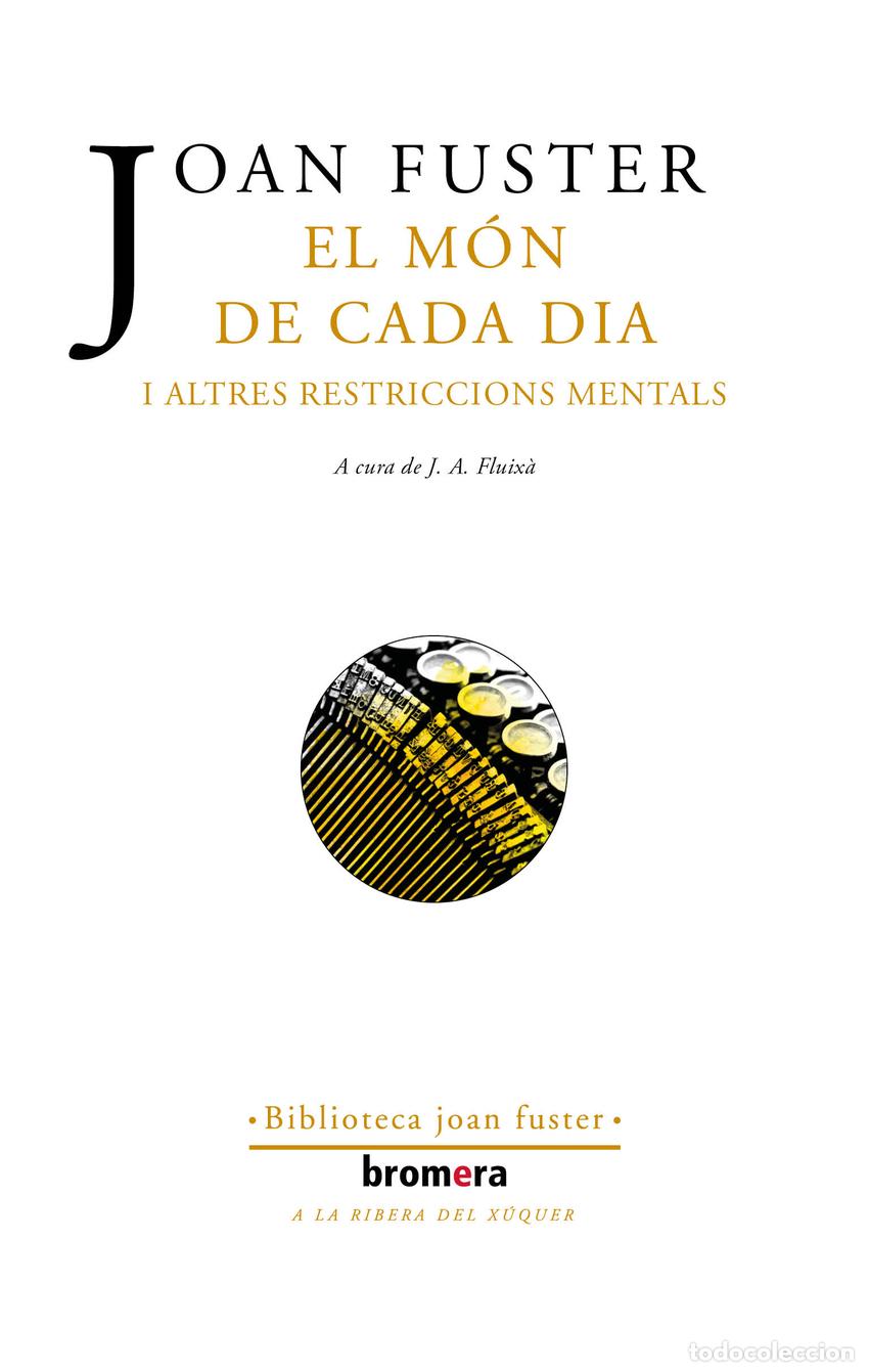 Libros: EL M&Oacute;N DE CADA DIA I ALTRES RESTRICCIONS MENTALS - Joan Fuster