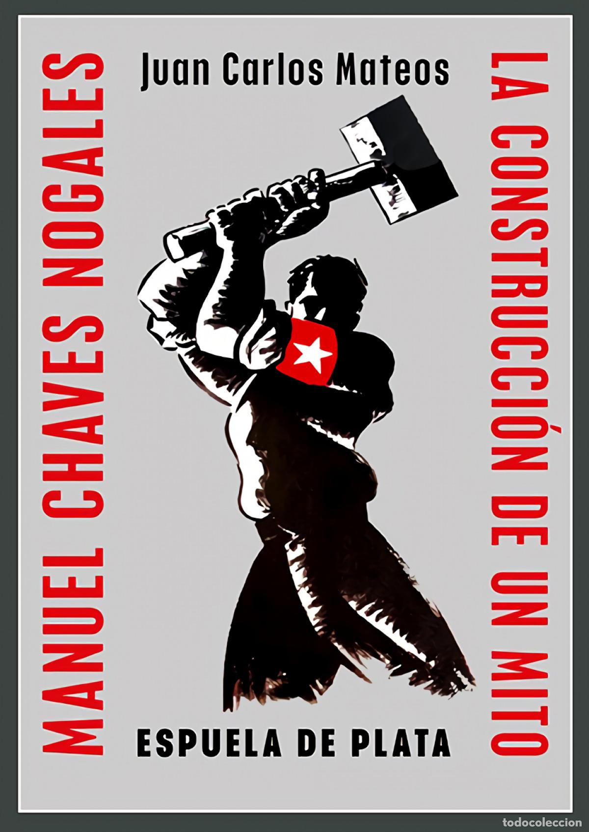 Libros: MANUEL CHAVES NOGALES. LA CONSTRUCCI&Oacute;N DE UN MITO - Juan Carlos Mateos Fern&aacute;ndez