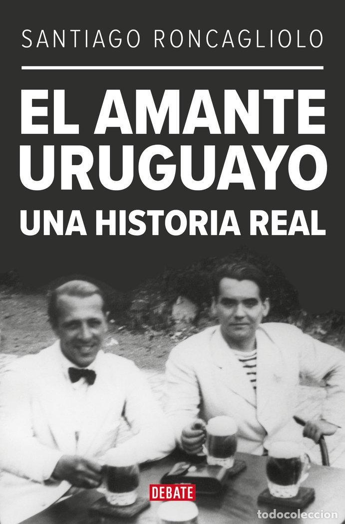 Libros: EL AMANTE URUGUAYO - SANTIAGO RONCAGLIOLO