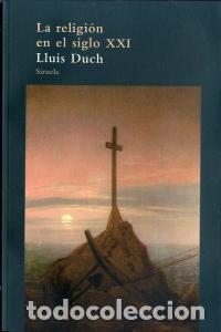 Libros: RELIGION EN EL SIGLO XXI,LA - DUCH, LLUIS