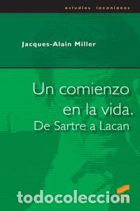 books: UN COMIENZO EN LA VIDA DE SARTRE A LACAN - FIGUEROLA PALOMO, MANUEL