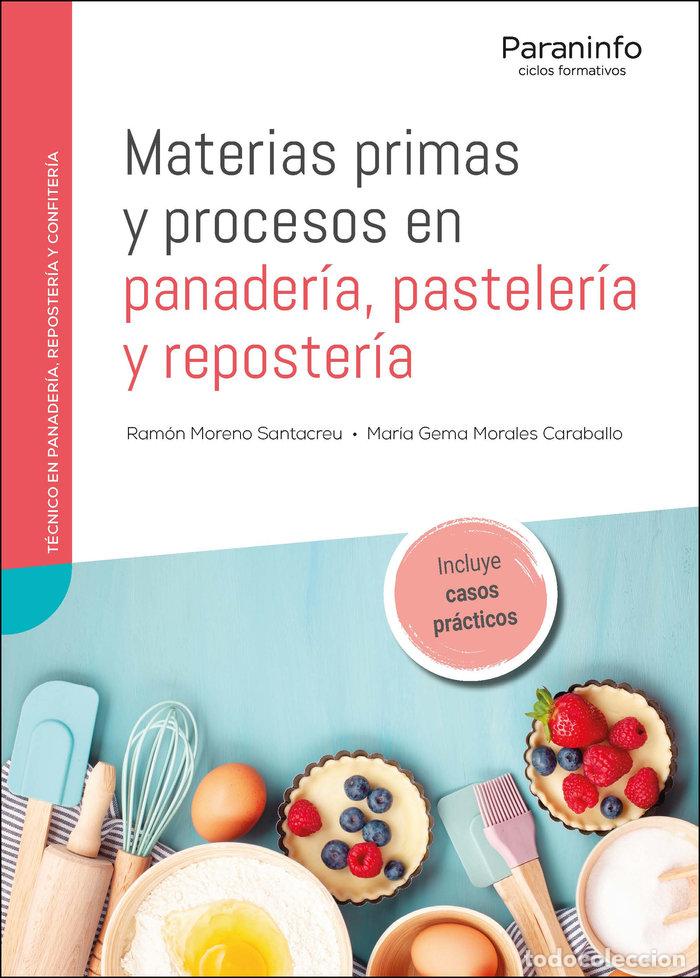 books: MATERIAS PRIMAS Y PROCESOS EN PANADERIA PASTELERIA Y REPOST - MORALES CARABALLO, MARIA GEMA