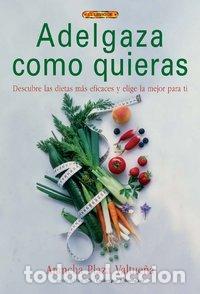 books: LIBRO DE ADELGAZA COMO QUIERAS - PLAZA VALTUE&Ntilde;A, ARANCHA