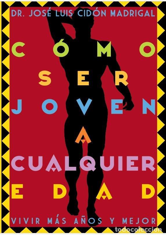 books: COMO SER JOVEN A CUALQUIER EDAD - JOSE LUIS CIDON MADRIGAL