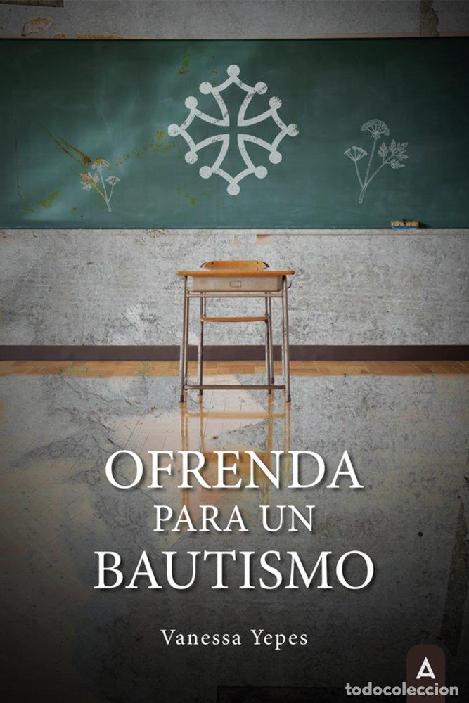 Libros: OFRENDA PARA UN BAUTISMO - YEPES, VANESSA