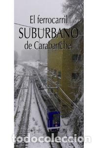 Libros: FERROCARRIL SUBURBANO DE CARABANCHEL - ESTEVE GARCIA, JUAN PEDRO