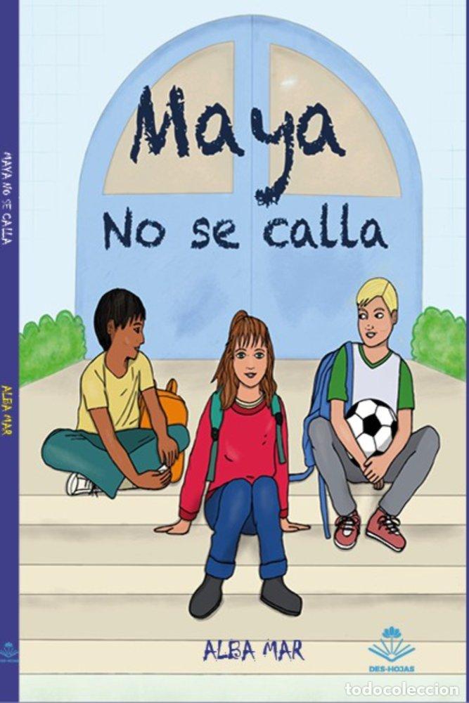 Libros: MAYA NO SE CALLA - IQUIERDO, ALBA MAR