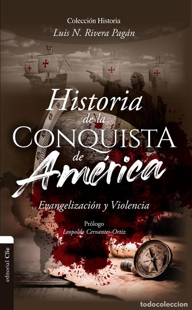 Libros: HISTORIA DE LA CONQUISTA DE AMERICA - RIVERA PAGAN, LUIS N