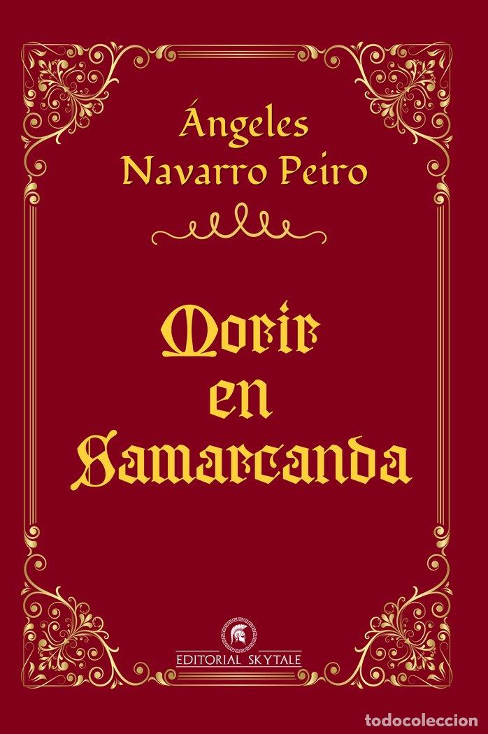 Libri: MORIR EN SAMARCANDA - NAVARRO PEIRO, &Aacute;NGELES
