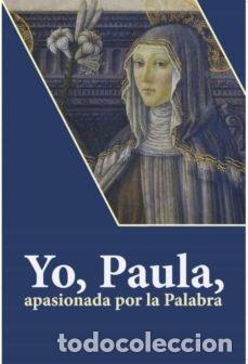 Libri: YO PAULA APASIONADA POR LA PALABRA - LADISLAO, GLORIA