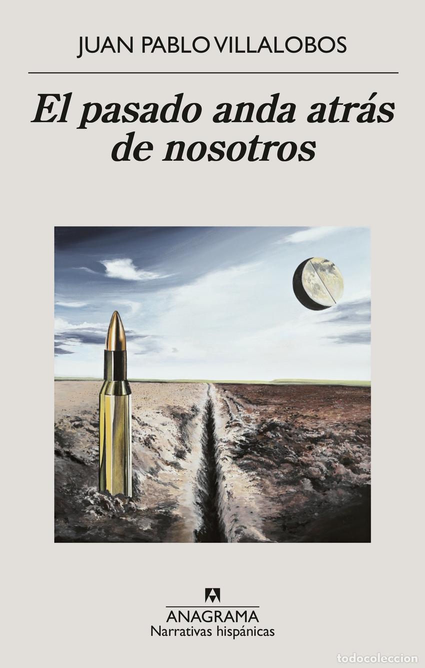 Libros: EL PASADO ANDA ATR&Aacute;S DE NOSOTROS - Villalobos, Juan Pablo