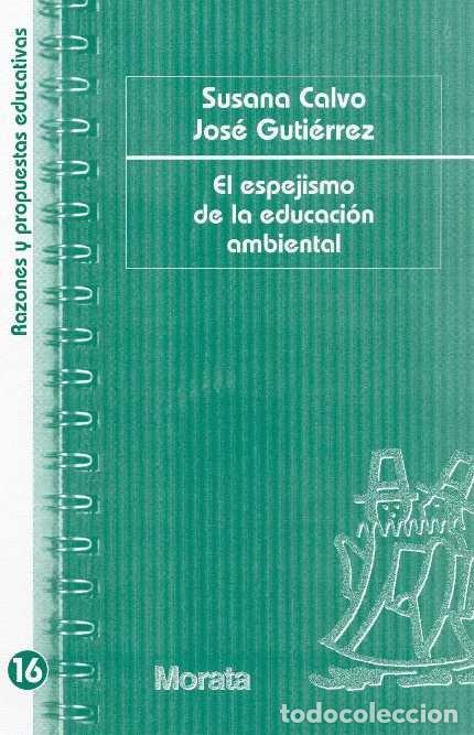 Libros: ESPEJISMO DE LA EDUCACION AMBIENTAL,EL - CALVO, S.