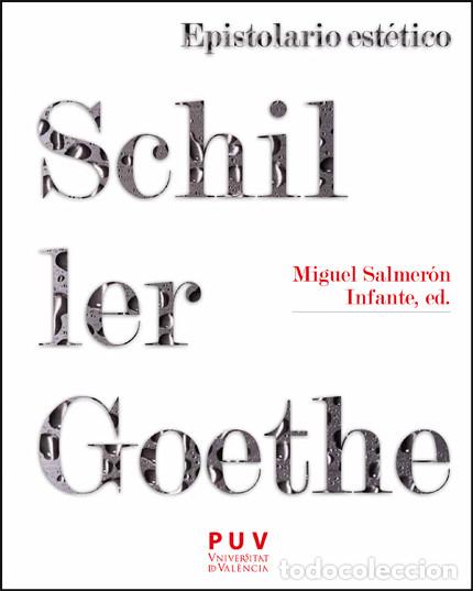 Libros: EPISTOLARIO ESTETICO SCHILLERGOETHE:UNA ANTOLOGIA - Varios autores