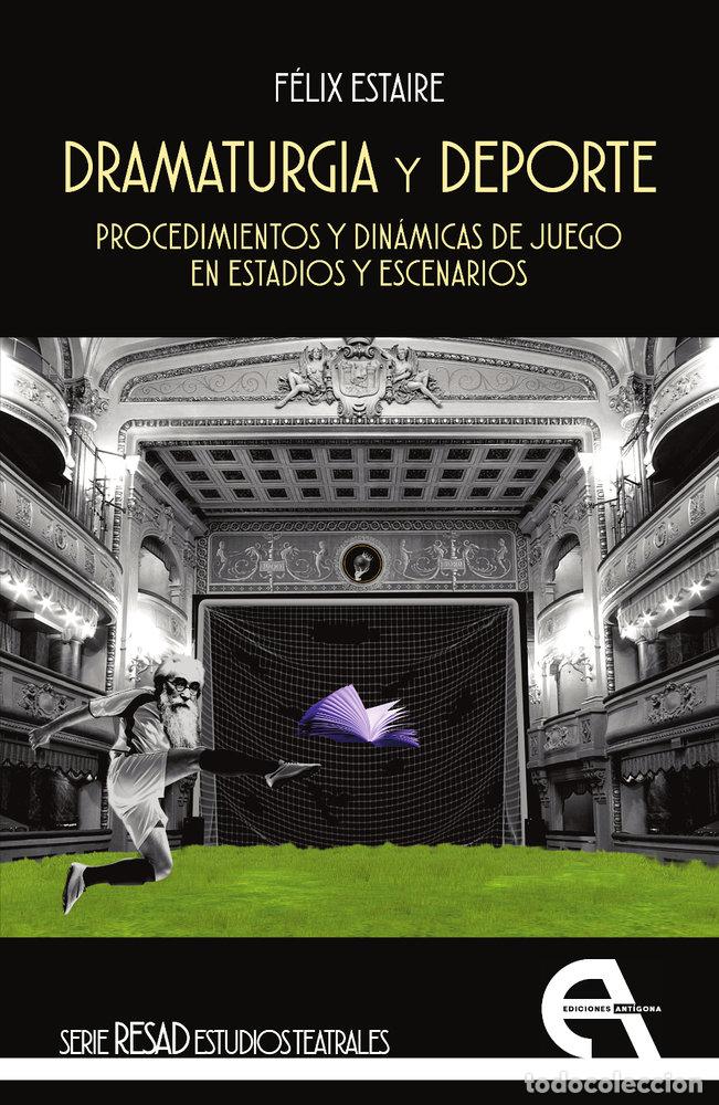 Libros: DRAMATURGIA Y DEPORTE - FELIX ESTAIRE